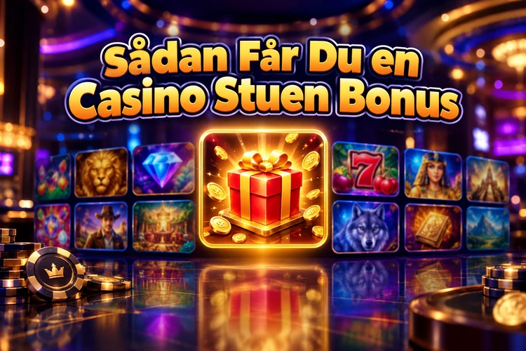 Sådan Får Du en Casino Stuen Bonus